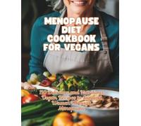Great Britain Menopause Diet Cookbook For Vegans (Tascabile)