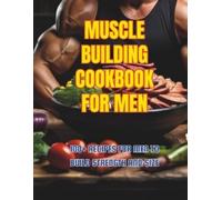 Great Britain Muscle Building Cookbook For Men (Tascabile)