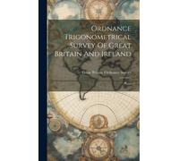 Great Britain O Ordnance Trigonometrical Survey Of Great Brit (Copertina rigida)