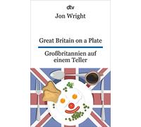 Great Britain on a Plate. Großbritannien auf einem Teller: dtv zweisprachig für Einsteiger - Englisch