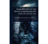Great Britain Royal Co Final Report Of The Royal Commission On Loss (Tascabile)