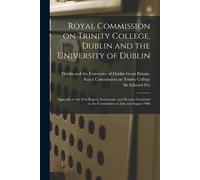 Great Britain. Royal Commissio Royal Commission on Trinity College, (Tascabile)