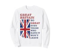 Great Britain - So Great Even Those Who Hate It Won’t Leave Felpa
