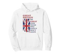 Great Britain - So Great Even Those Who Hate It Won’t Leave Felpa con Cappuccio