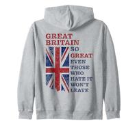 Great Britain - So Great Even Those Who Hate It Won’t Leave Felpa con Cappuccio