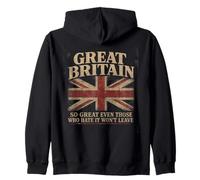 Great Britain - So Great Even Those Who Hate It Won’t Leave Felpa con Cappuccio