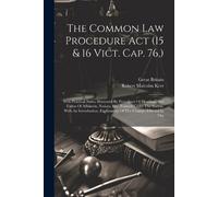 Great Britain The Common Law Procedure Act (15 & 16 Vict. Cap. 76, ) (Tascabile)