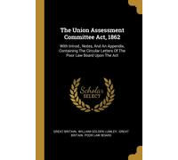 Great Britain The Union Assessment Committee Act, 1862 (Tascabile)