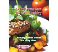 Great Britain Wholesome Eats for Liver Healthy (Tascabile)