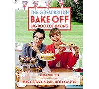 The Great British Bake Off Big Book of Baking by Linda Collister