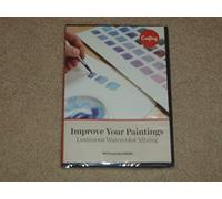 Great Courses Improve Your Paintings: Luminous Watercolor Mixing