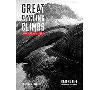 Great Cycling Climbs: The French Alps [Lingua Inglese]
