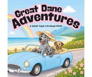 Great Dane Adventures: A Great Dane Coloring Book