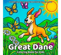 Great Dane Coloring Book: A Collection of Cute Great Dane Illustrations for Kids