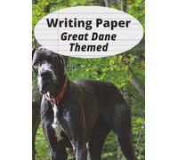 Great Dane Themed Writing Paper: A Fun and Practical Lined Notebook for Everyday Writing