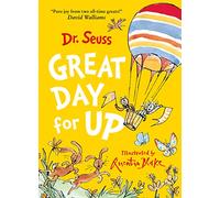 Great Day for Up: A joyful story from the beloved Dr. Seuss and Quentin Blake