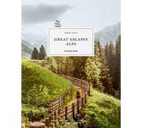 Great escapes Alps. The hotel book. Ediz. inglese, francese e tedesca