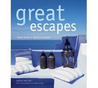 Great Escapes: Dream Homes in Fabulous Locations by Judith Miller (2006-04-01)