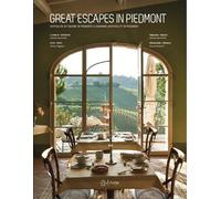 Great escapes in Piedmont. Ospitalità di charme in Piemonte-Charming hospitality in Piedmont. Ediz. bilingue