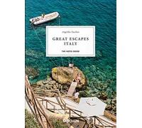 Great escapes Italy. The hotel book. 45th Ed. Ediz. inglese, francese e tedesca