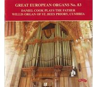 Great European Organs No.83 / Daniel Cook plays the Farther Willis Organ of St.Bees Priory, Cumbria by Daniel Cook [Music CD]