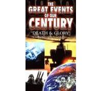 Great Events of Our Century - Death & Glory