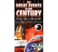 Great Events of Our Century - Into the Unknown