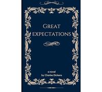 Great Expectations: An Original and Unabridged Edition