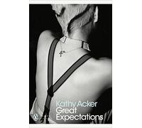 Great Expectations: Kathy Acker