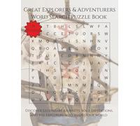 Great Explorers & Adventurers Word Search Puzzle Book: Discover legendary journeys, bold expeditions, and the explorers who shaped our world | 110 Pages | 55 Puzzles
