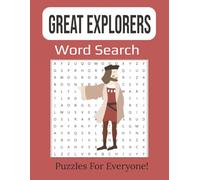 Great Explorers Word Search Book: 55 Captivating Puzzles Celebrating Famous Explorations, Historic Voyages, Legendary Ships & World-Changing Discoveries | 8.5 x 11 inches, 112 pages |