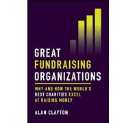 Alan Clayton Great Fundraising Organizations (Copertina rigida)