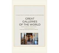 GREAT GALLERIES OF THE WORLD: Twenty museums. Twenty stories.