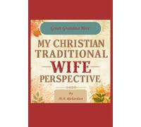 Great Grandma Here: My Christian Traditional Wife Perspective