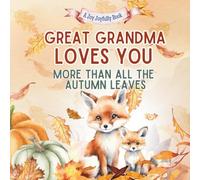 Great Grandma Loves You More than all the Autumn Leaves: A Heartwarming Fall Picture Book for Grandchildren | Sweet Grandma book for Kids, Toddlers, and Babies