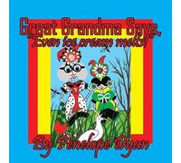 Great Grandma Says, "Even Ice Cream Melts!"