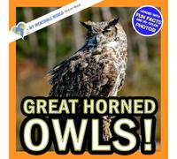 Great Horned Owls!: A My Incredible World Picture Book for Children