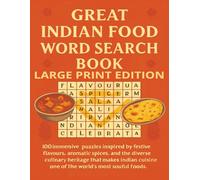 Great Indian Food Word Search Book Large Print Edition: 100 immersive puzzles inspired by festive flavours, aromatic spices, and the diverse culinary ... one of the world’s most soulful foods.