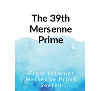 Great Internet The 39th Mersenne prime (Tascabile)