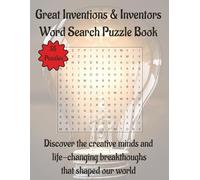 Great Inventions & Inventors Word Search Puzzle Book: Discover the creative minds life-changing breakthroughs that shaped the word | 110 Pages | 55 Puzzles | 8.5 x 11 in