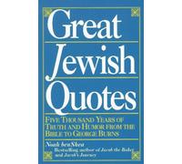 Great Jewish Quotes: Five Thousand Years of Truth and Humor from the Bible to George Burns