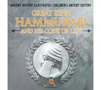 Great King Hammurabi and His Code of Law - Ancient History Il (Copertina rigida)