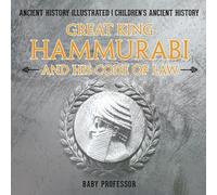 Great King Hammurabi and His Code of Law - Ancient History Illustrat (Tascabile)