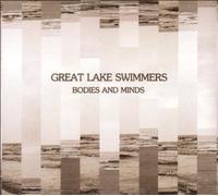 Great Lake Swimmers - Bodies And Minds By Great Lake Swimmers (2005-04-11)