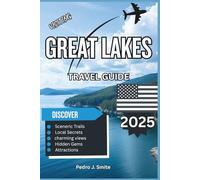 Great Lakes Travel Guide 2025: Explore America’s Inland Shores, Lighthouses, and Natural Wonders