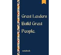 Great Leaders Build Great People: 120-Page Lined Journal for Managers, Coaches, and Team Leaders