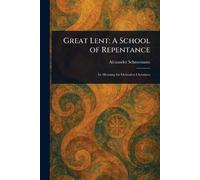 Great Lent: A School of Repentance