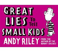 Great lies to tell small kids: Andy Riley