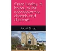 Great Lumley: A history of the non-conformist chapels and churches.