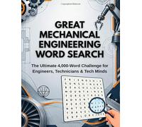 GREAT MECHANICAL ENGINEERING WORD SEARCH: The Ultimate 4,000-Word Challenge for Engineers, Technicians & Tech Minds